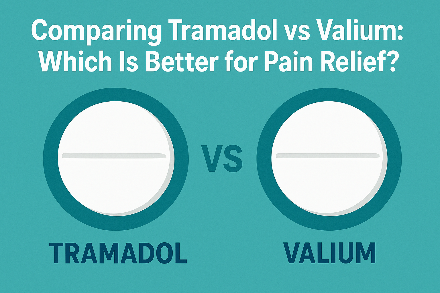Comparing Tramadol vs Valium: Which Is Better for Pain Relief?